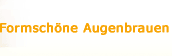 Formschöne Augenbrauen